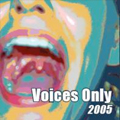 Voices Only 2005